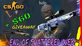 CS:GO END OF OPERATION SHATTERED WEB ! $60 GIVEAWAY ! STEAM MARKET BUG
