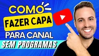 Como Fazer CAPA Para CANAL do Youtube Gr&aacute;tis Sem Programas no Canva 2023 [PASSO A PASSO]