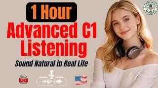 C1 English Listening Masterclass | 1 Hour to Sound Fluent & Confident