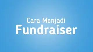 Cara Menjadi Fundraiser | WeCare.id