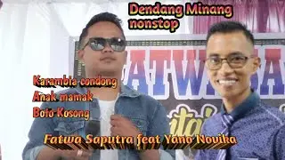 Dendang Minang nonstop Fatwa Saputra FT Yano Novika video live music 