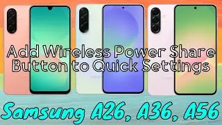 How to Add Wireless Power Share Button to Quick Settings Samsung A26,A36,A56 #tutorial