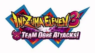 The Invincible Army (IE123 Version) - Inazuma Eleven 3 Team Ogre Attacks