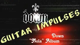 Down, Nola Album - Metal Guitar Tone with Impulses & Free Plugins