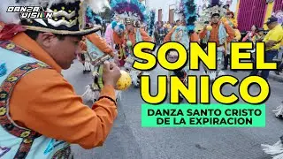 Son EL UNICO  |  Danza Santo Cristo de la Expiración