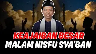 SUBHANALLAH! INILAH KEAJAIBAN MALAM NISFU SYA’BAN | CERAMAH USTADZ ABDUL SOMAD TERBARU 2026