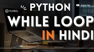 25. While loop in python in hindi very easy explain, in hindi