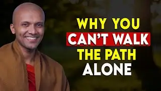 Why You Can’t Walk the Path Alone