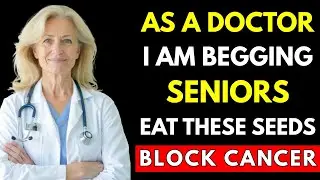 6 Cancer-Fighting Seeds You Should Eat | Senior Health Tips