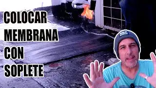 🔥Colocar MEMBRANA con soplete