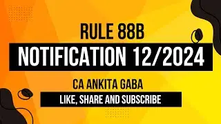 📝 Explaining the Amendment to Rule 88B, Notification 12/2024