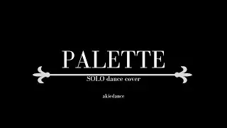 IU(아이유) Palette(팔레트) (Feat. G-DRAGON) - CHORUS dance cover || akiedance