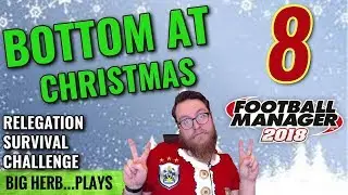 FM18 Relegation Survival Challenge Ep 8 - Huddersfield - Burnley & West Ham - Football Manager 2018
