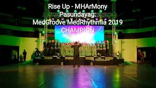 Rise Up - MHArMony - arranged by Rex Revol ( Pasundayag: MedGroove MedRhythmia 2019 CHAMPION )