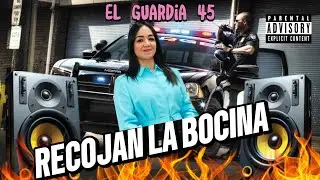 EL GUARDIA 45 - RECOJAN LA BOCINA 🔊 (AUDIO OFICIAL)