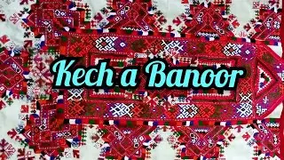 Kech a Banoor | Balochi Dochi Tappa