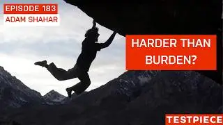 The World&rsquo;s Hardest Move and Is ROTSW Really V17? Adam Shahar &ndash; Testpiece Ep. #183