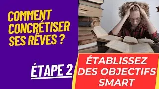 Comment &eacute;tablir de mani&egrave;re intelligente les objectifs SMART