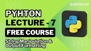 Input and Output in Python | String Manipulation & Output Formatting | Python for Beginners