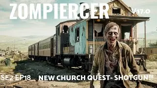 NEW Church Quest - NEW Shotgun!! || Zompiercer || SE2 EP18 ||