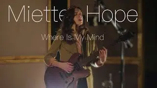 TTAAL: Miette Hope - 'Where Is My Mind' (Pixies Cover)