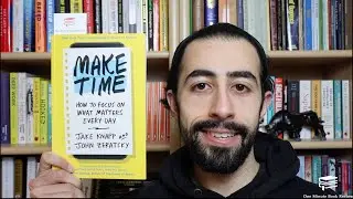 Make Time by Jake Knapp and John Zeratsky | One Minute Book Review