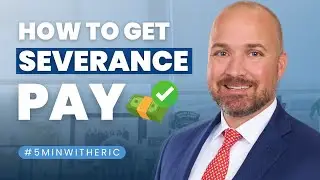 Are you Entitled to a Severance? | Employment Law Tips