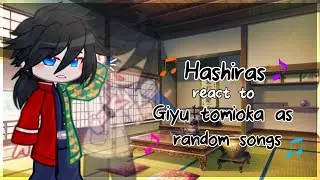 🎧 || Hashira react to Giyu as random songs || + requested songs || 🌊