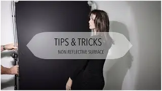 Tips and Tricks - Non reflective surface