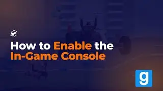 How to Enable the In-Game Console on Your Garry's Mod Client