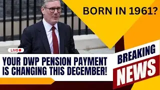 🚨 Born Before 1961? Your DWP Pension Payment Is Changing This December!