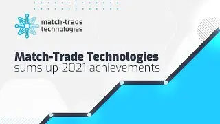 Match-Trade Technologies sums up the results for 2021