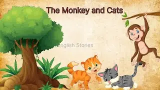 The Monkey and Cats || Improve your English Skills || With Listening English Stories || Animal Story