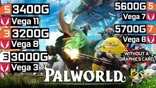 Palworld - Ryzen 5 5600G - Ryzen 3 3200G - Ryzen 5 3400G - Athlon 3000G - Ryzen 7 5700G - No GPU