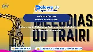 O que &eacute; o Melodias do Trairi e como &eacute; o trabalho do grupo - Palavra de Especialista (T3: Ep.: 319)