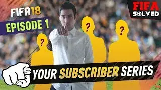 FIFA 18 YOUR Subscriber Series #EP1