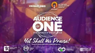 Audience of One - Yet Shall We Praise (Go for God Family Church)