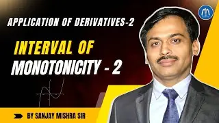 📚 Class 12 LIVE | AOD-2 &ndash; L6 📊 Interval of Monotonicity (Advanced) | IIT JEE | By Sanjay Mishra Sir