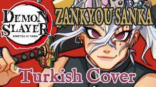 Demon Slayer - Zankyou Sanka (OP 3) - Turkish Cover