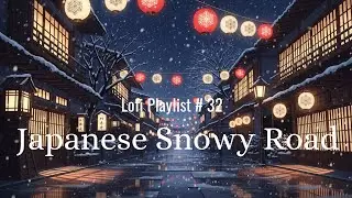 [Playlist-Lofi#32] Winter Lantern Walk ✨ Relax Lofi Vibes