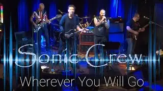 Sonic Crew - Wherever You Will Go (The Calling cover)