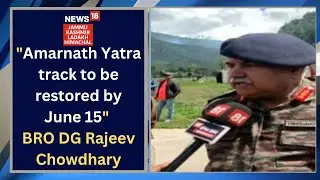 BRO Director General Rajeev Chowdhary | Exclusive with News18JKLH | Amarnath Yatra | Ladakh |