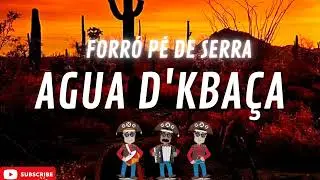 Forr&oacute; P&eacute; de Serra Agua D'kba&ccedil;a