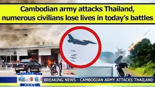 BREAKING NEWS (UPDATE) - Cambodian army attacks Thailand (24 July 2025) from Fabulous 103fm Pattaya