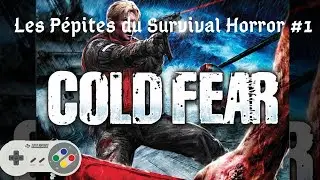Les P&eacute;pites du Survival Horror#1 Cold Fear