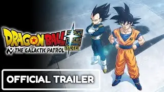 Dragon Ball Super: The Galactic Patrol (Official Trailer)