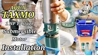 AQUA TAXMO 1 HP 15 Stage Submersible Motor Installation