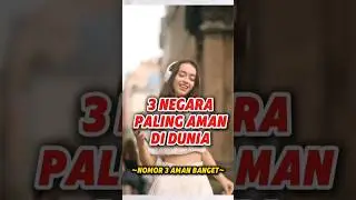 3 NEGARA PALING AMAN DI DUNIA | NOMOR 3 AMAN BANGET