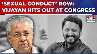 Rahul Mamkootathil Row: Pinarayi Vijayan Strongly Reacts, Seeks Palakkad Congress MLA's&nbsp;Resignation