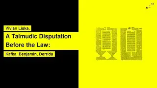 Vivian Liska: A Talmudic Disputation Before the Law - Kafka, Benjamin, Derrida